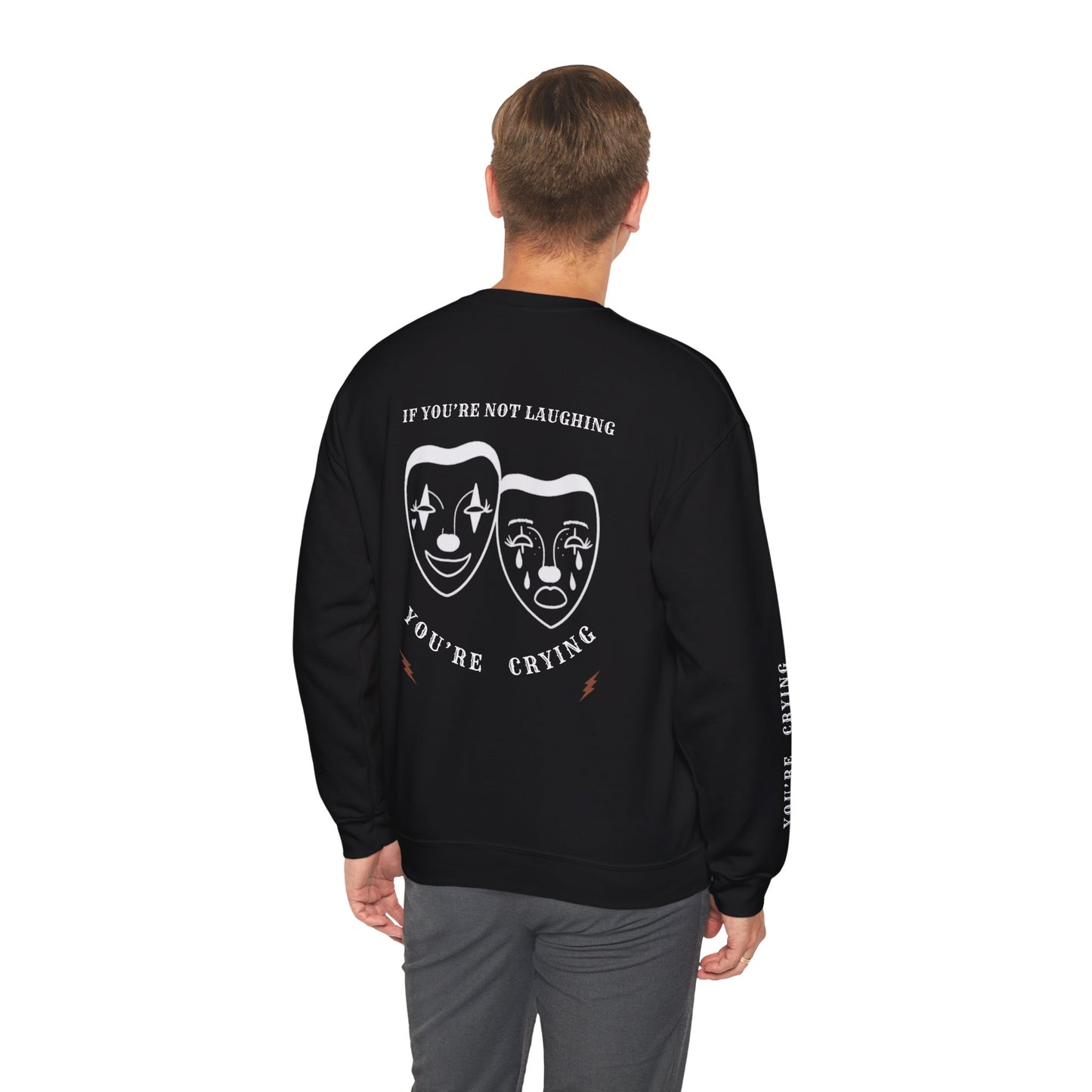 LAUGH NOW CRY LATER Crewneck