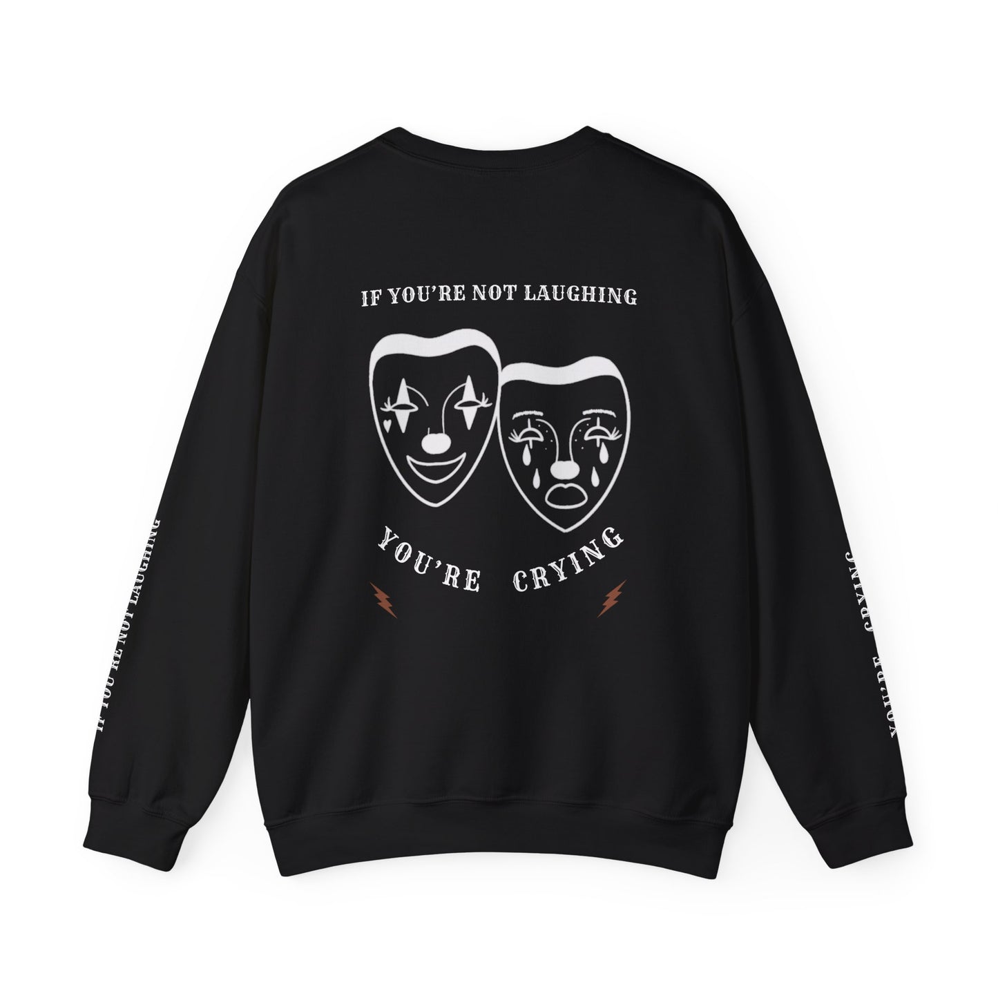LAUGH NOW CRY LATER Crewneck