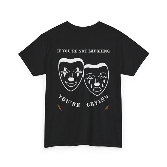 LAUGH / CRY T-SHIRT