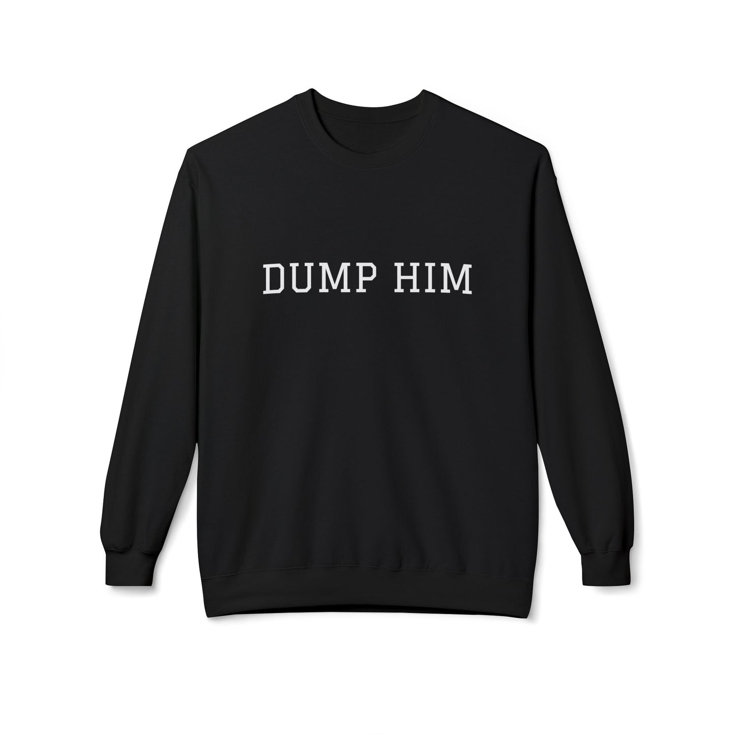 DUMP HIM CREWNECK